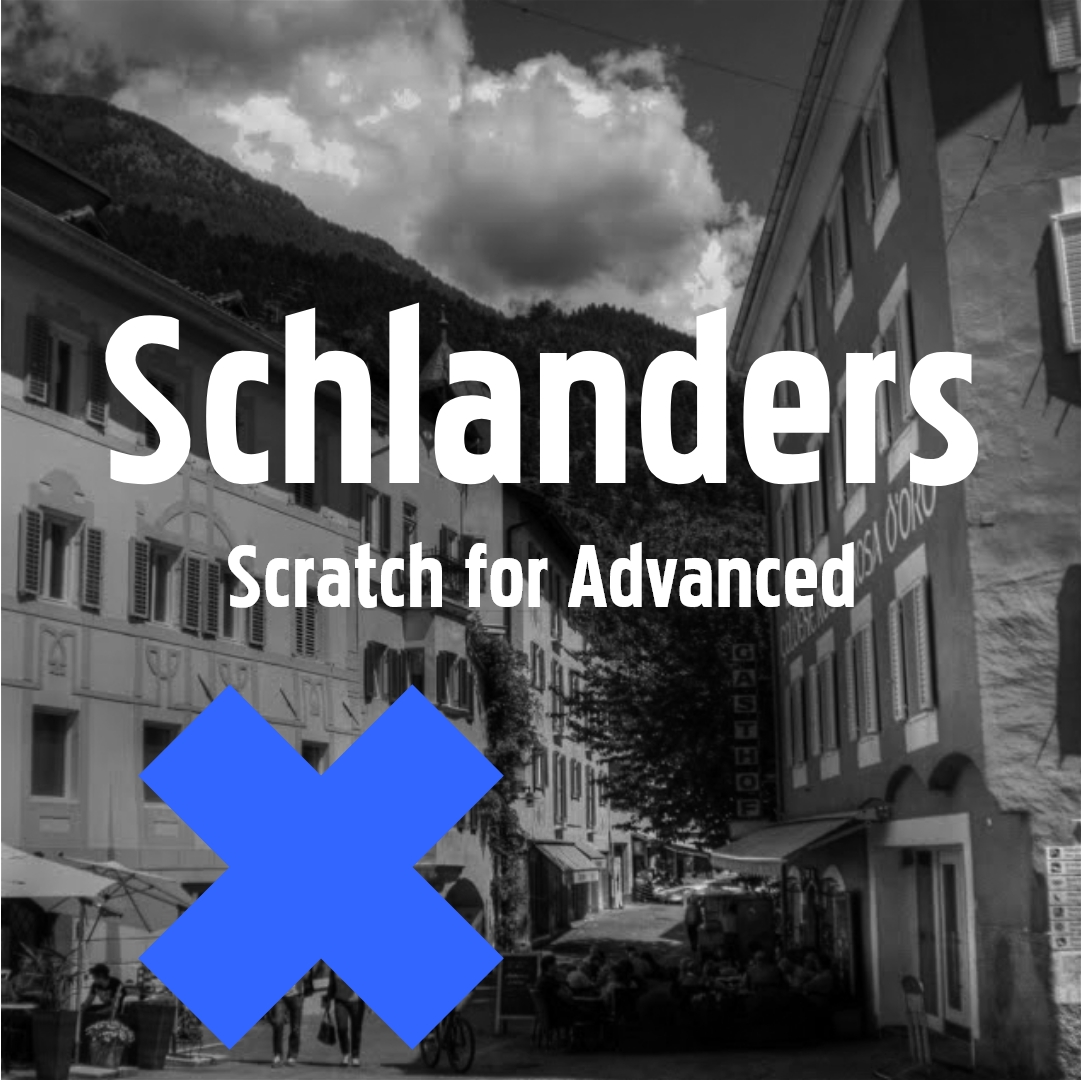 SCHLANDERS (Scratch for Advanced)