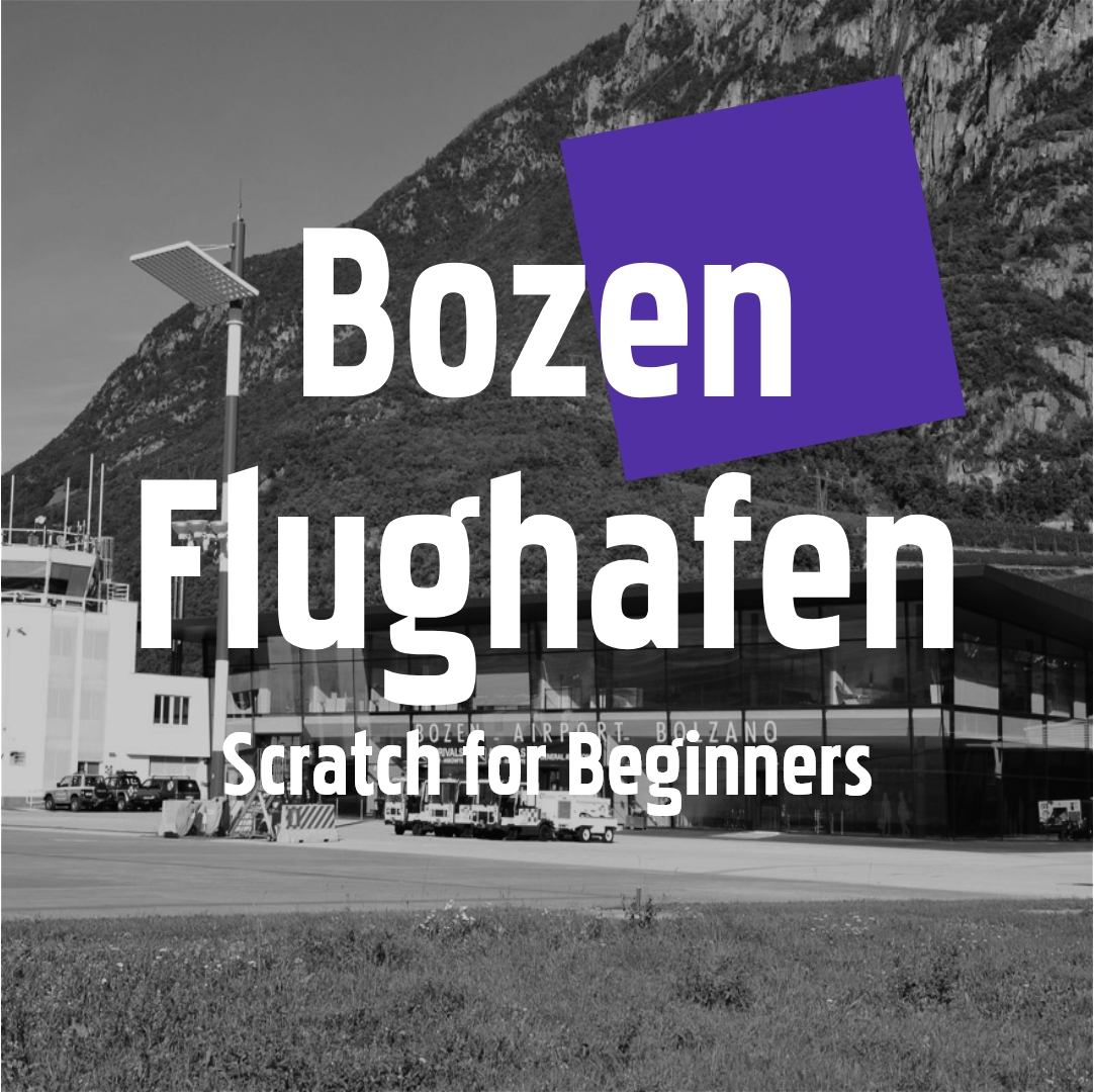 Bozen Flughafen 01. - 05.08.2022: Scratch for Beginners