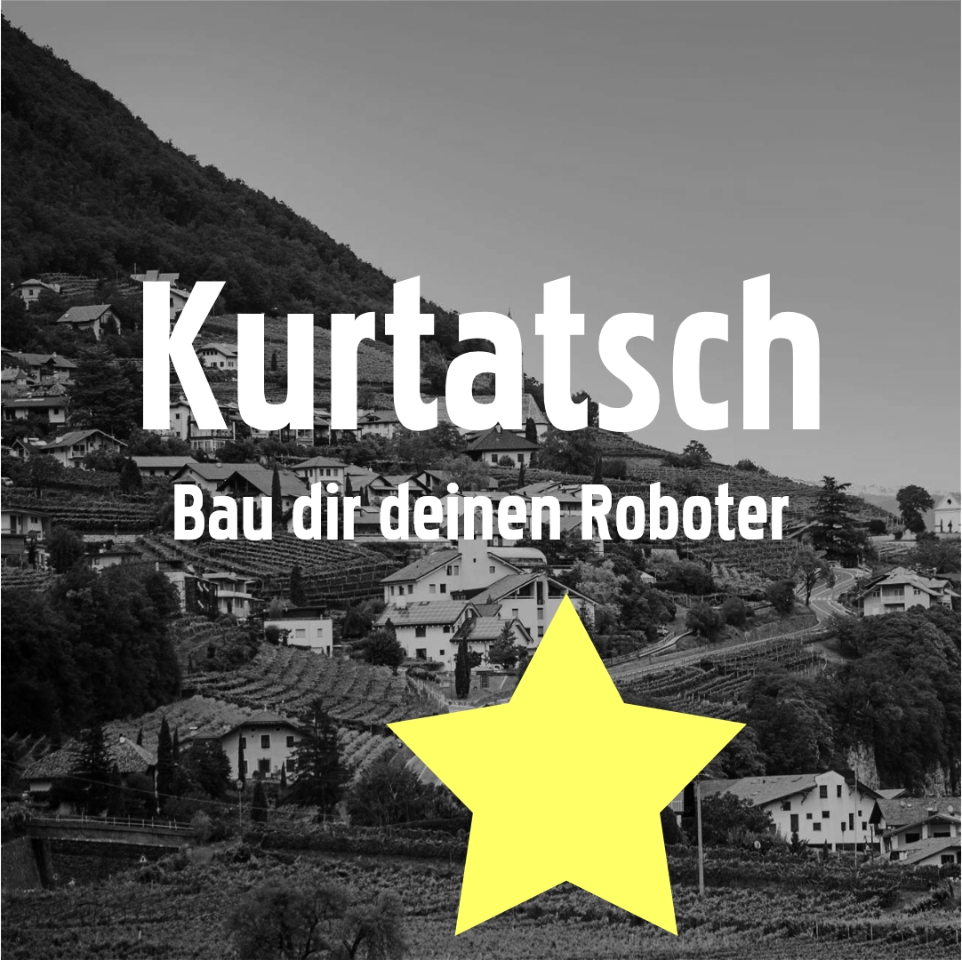 KURTATSCH (Bau dir deinen Roboter)