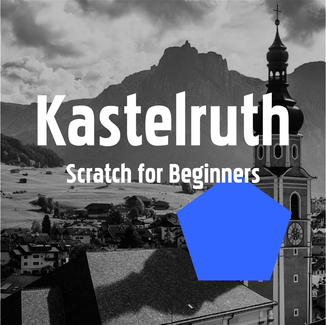 KASTELRUTH (Scratch for Beginners)